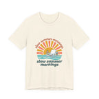 slow summer mornings T-Shirt | summer aesthetic, coastal vibes, retro pastel