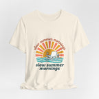 slow summer mornings T-Shirt | summer aesthetic, coastal vibes, retro pastel