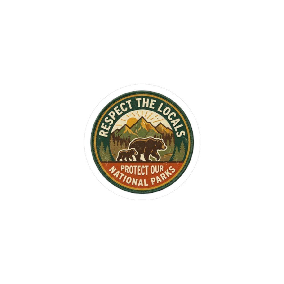 Respect the Locals Protect Our National Parks Sticker | vintage national parks, leave no trace